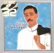 Serie 32 : eddie santiago cover image