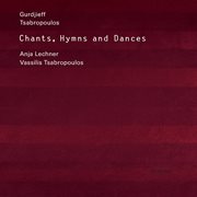 Gurdjieff, tsabropoulos: chants, hymns and dances cover image