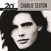 The best of charlie sexton the millennium collection cover image