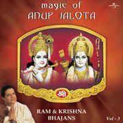 Magic of anup jalota - ram & krishna bhajans vol. 3 cover image