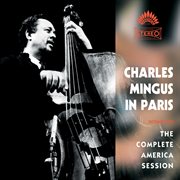Charles mingus in paris - the complete america session cover image