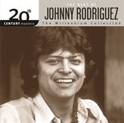 The best of johnny rodriguez 20th century masters the millennium collection cover image