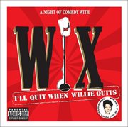 I'll quit when willie quits cover image