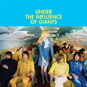 Under the influence of giants cover image