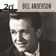The best of bill anderson 20th century masters the millennium collection cover image