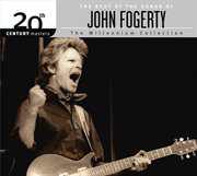 The best of the songs of john fogerty 20th century masters the millennium collection cover image