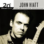 The best of john hiatt 20th century masters the millennium collection: cover image
