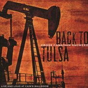 Back to tulsa: live and loud at cain's ballroom cover image