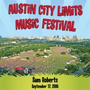 Live at austin city limits music festival 2006: sam roberts (international version) cover image