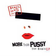 More than pussy - the remix ep cover image