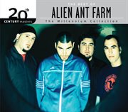 The best of alien ant farm 20th century masters the millennium collection cover image