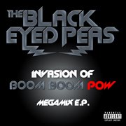Invasion of boom boom pow: megamix e.p cover image