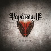 To be loved: the best of papa roach (edited version) cover image