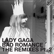 Bad romance - the remixes part 2 cover image