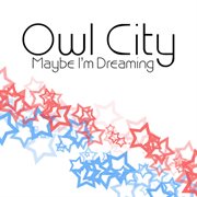 Maybe I'm dreaming cover image