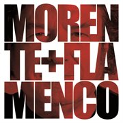 Morente + flamenco cover image