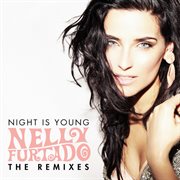 Night is young (the remixes) cover image