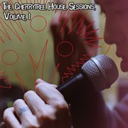 The cherrytree house sessions, volume 1 cover image