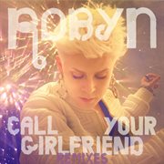 Call your girlfriend (remixes) cover image
