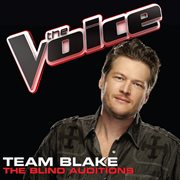 Team blake ? the blind auditions (the voice performances) cover image