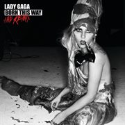 Born this way - the remix cover image