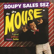 Soupy sales sez do the mouse and other teen hits cover image