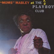 Moms mabley at the playboy club cover image