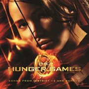 The hunger games songs from District 12 and beyond cover image