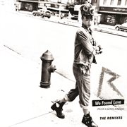 We found love (the remixes) cover image