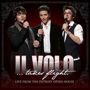Il volo...takes flight (live from the detroit opera house) cover image