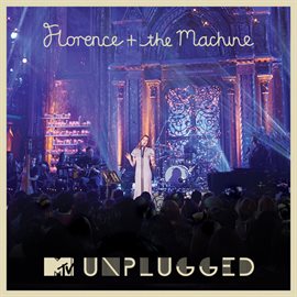 Cover image for MTV Presents Unplugged: Florence + The Machine