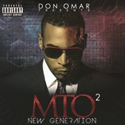 Don omar presents mto2: new generation (explicit version) cover image