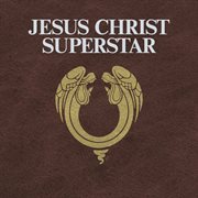 Jesus christ superstar (2012 digitally re-mastered edition) cover image