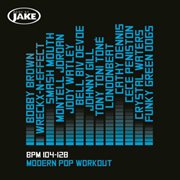 Body by jake: modern pop workout (bpm 104-128) cover image