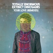 Your love (remixes) cover image