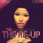 Pink friday: roman reloaded the re-up (edited version) cover image
