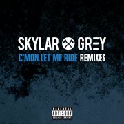 C'mon let me ride (remixes) cover image