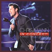 Chris mann in concert: a mann for all seasons (live from sony picture studios/2012) cover image