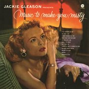 Jackie Gleason presents music to make you misty cover image