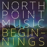 North Point Music: Beginnings cover image