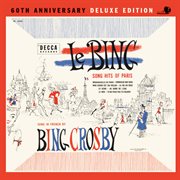 Le bing: song hits of paris 60th anniversary (deluxe edition) cover image