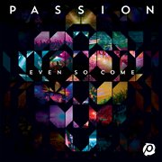 Passion: even so come (live) cover image