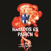 Rayados es pasion  en la vida y en la cancha cover image