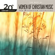 20th century masters - the millennium collection: the best of women of christian music cover image