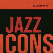 Blue note 101: jazz icons cover image