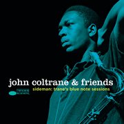 John Coltrane & Friends- Sideman: Trane's Blue Note Sessions cover image