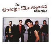 The george thorogood collection cover image