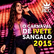 O carnaval de ivete sangalo 2015 cover image