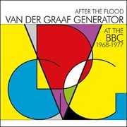 After the flood - van der graaf generator at the bbc 1968-1977 cover image
