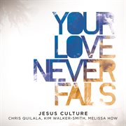Your love never fails (live) cover image